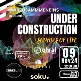 #wirzusammmeneins Pres. Under Construction - The Sounds Of Life by Fast Forward, Ohral, schlichtSOUNDS, Zirkel22